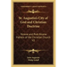 St. Augustin's City of God and Christian Doctrine: Nicene and Post-Nicene Fathers of the Christian Church V2