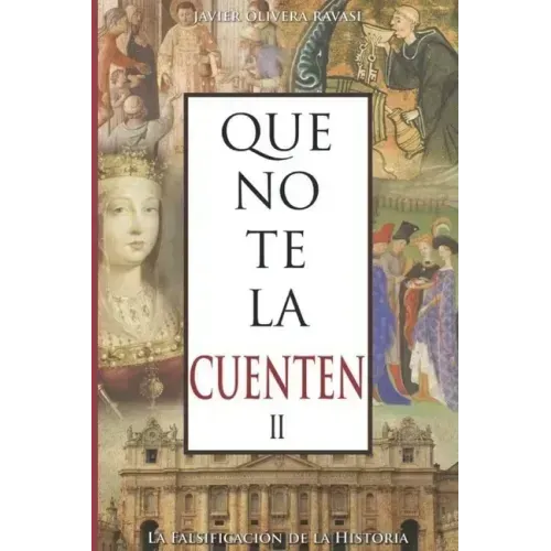 Que no te la cuenten II: La falsificación de la historia
