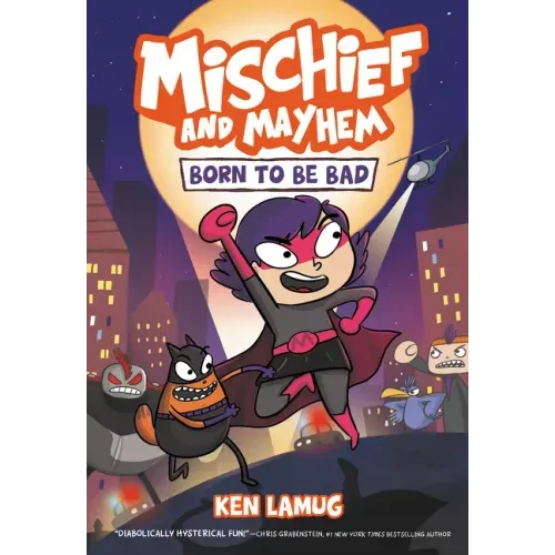 Mischief and Mayhem #1: Born to Be Bad: A Graphic Novel