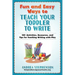 Fun and Easy Ways to Teach Your Toddler to Write: 135+ Activities, Resources, and Tips for Teaching Writing with Play