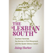 The Lesbian South: Southern Feminists, the Women in Print Movement, and the Queer Literary Canon