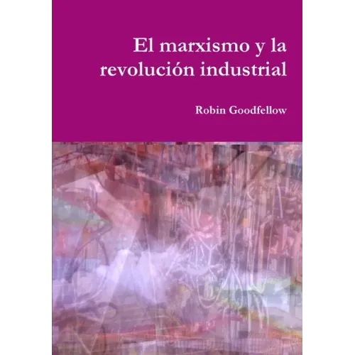 El marxismo y la revolución industrial