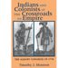Indians and Colonists at the Crossroads of Empire