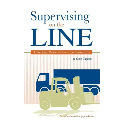 Supervising on the Line: A Self Help Guide for First Line Supervisors