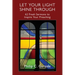 Let Your Light Shine Through: 62 Fresh Sermons to Inspire Your Preaching