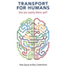 Transport for Humans: Are We Nearly There Yet?