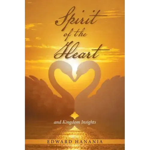 Spirit of the Heart: And Kingdom Insights