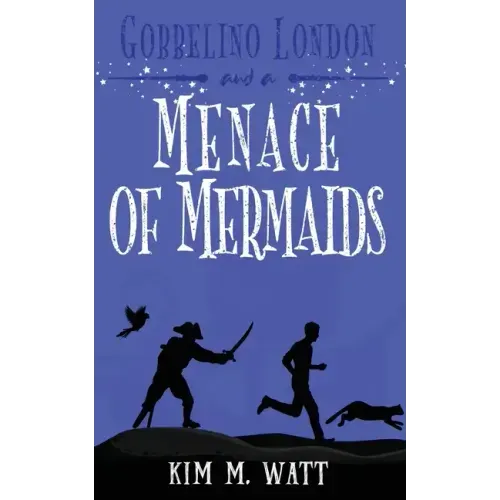 Gobbelino London & a Menace of Mermaids: Cats, snark, & dangerous waters - A Yorkshire Urban Fantasy