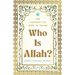 Who Is Allah?: The Concept of God in Islam