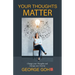 Your Thoughts Matter: Change your Thoughts and Change your Destiny