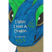 I Wish I Had A Dragon