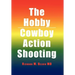 The Hobby/Cowboy Action Shooting