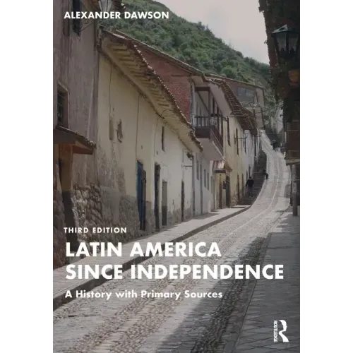 Latin America Since Independence: A History with Primary Sources