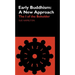Early Buddhism: A New Approach: The I of the Beholder