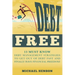 Debt Free: 13 Must Know Debt Management Strategies to Get Out of Debt Fast and Finally Have Financial Freedom