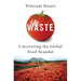Waste: Uncovering the Global Food Scandal