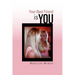 Your Best Friend - Is You