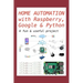 Home Automation with Raspberry, Google & Python: A fun & useful project