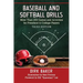 Baseball and Softball Drills: More Than 200 Games and Activities for Preschool to College Players, 3D Ed.