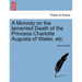 A Monody on the Lamented Death of the Princess Charlotte Augusta of Wales, Etc.