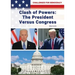 Clash of Powers: The President Versus Congress