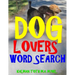 Dog Lovers Word Search: 133 Extra Large Print Entertaining Themed Puzzles