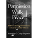 Permission to Walk in Peace: Stories of Healing from Trauma as Told by Combat Veterans