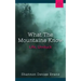 What the Mountains Know: Life, Unstuck