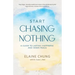 Start Chasing Nothing: A Guide to Lasting Happiness and Inner Peace
