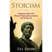 Stoicism: A Beginners Guide To The Wisdom Of Seneca, Marcus Aurelius And The Stoic Life