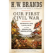 Our First Civil War: Patriots and Loyalists in the American Revolution