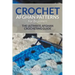 Crochet Afghan Patterns For Beginners: The Ultimate Afghan Crocheting Guide