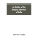 An Outline of the Religious Literature of India