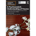 A Psychoanalytic Understanding of Trauma: Post-Traumatic Mental Functioning, the Zero Process, and the Construction of Reality
