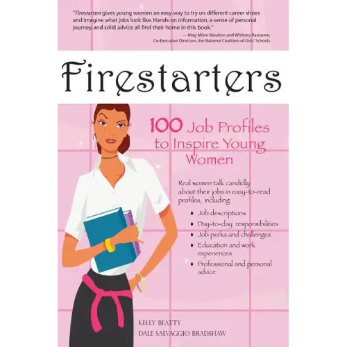 Firestarters: 100 Job Profiles to Inspire Young Women