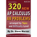 320 AP Calculus AB Problems arranged by Topic and Difficulty Level, 2nd Edition: 160 Test Questions with Solutions, 160 Additional Questions with Answ