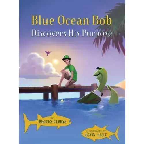 Blue Ocean Bob Discovers His Purpose