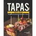 Tapas Recipes: Plunge into the Delicious Eating Style of Tapas
