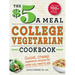 The $5 a Meal College Vegetarian Cookbook: Good, Cheap Vegetarian Recipes for When You Need to Eat