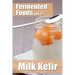 Fermented Foods vol. 2: Milk Kefir