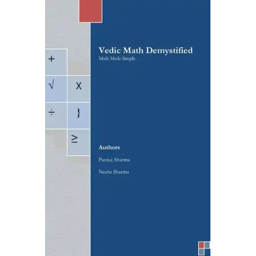 Vedic Math Demystified: Math Made Simple