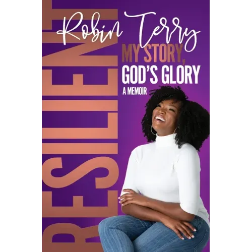 Resilient: My Story, God's Glory