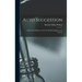 Auto Suggestion: What It Is and How to Use It for Health, Happiness and Success