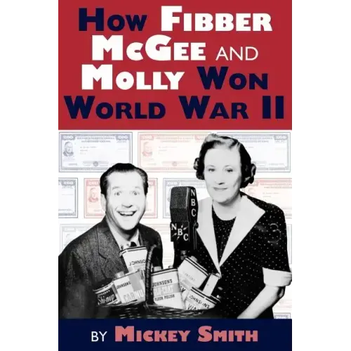 How Fibber McGee and Molly Won World War II