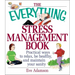 The Everything Stress Management Book: Practical Ways to Relax, Be Healthy, and Maintain Your Sanity