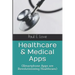 Healthcare & Medical Apps: (Smartphone Apps are Revolutionizing Healthcare)