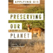 Preserving Our Planet: GIS for Conservation