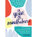 A Year of Mindfulness: A 52-Week Guided Journal to Cultivate Peace and Presence