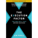 The Execution Factor: The One Skill That Drives Success