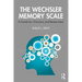 The Wechsler Memory Scale: A Guide for Clinicians and Researchers
